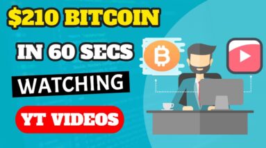 EARN $210.00 BITCOIN (IN 60 SECONDS) Make Money Watching YouTube Videos With Proof!