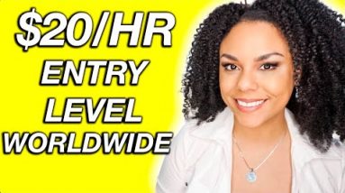 $20/Hour Entry Level Jobs Available Worldwide!