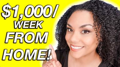 Up To $1000/Week Work From Home Jobs 2022!