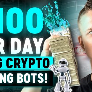 EASY Method to Make $100 PROFIT PER DAY | Crypto Trading Bots