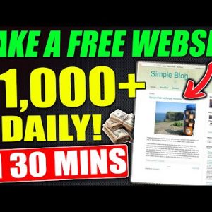 Make A Free Affiliate Marketing Website Today To Earn $1,000+ Daily (How To Make A Website For Free)